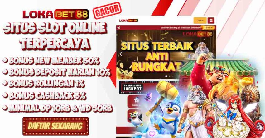 Situs Slot Online Gacor Terpercaya Lokabet88